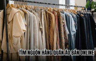 tìm nguồn hàng quần áo bán online