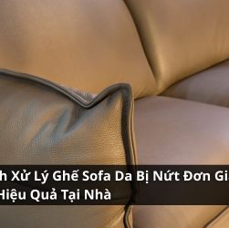 cách xử lý ghế sofa da bị nứt